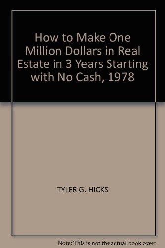 How to Make One Million Dollars in Real Estate in 3 Years Starting with No Cash, 1978