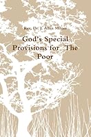 God's Special Provisions for The Poor 0557594391 Book Cover