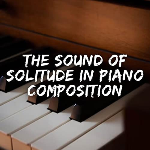 Play The Sound of Solitude in Piano Composition by Piano Jazz Bar