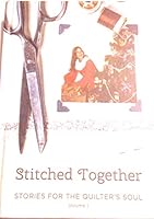 Stitched Together, Stories for the Quilter's Soul, Volume 1 1632240068 Book Cover