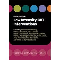 Oxford Guide to Low Intensity CBT Interventions