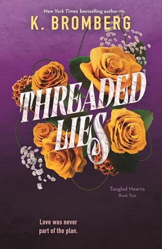 Threaded Lies (Tangled Hearts Book 2) (English Edition) - Bromberg, K.