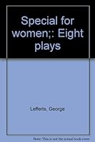 Special for women;: Eight plays B0007DTZZ6 Book Cover