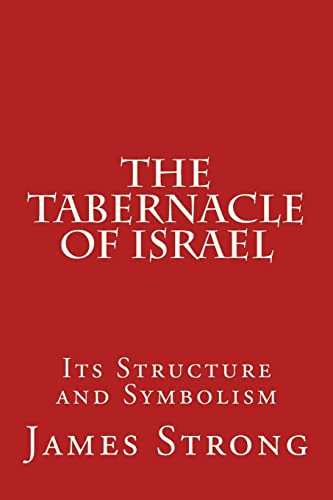 The Tabernacle of Israel: Its Structure and Symbolism