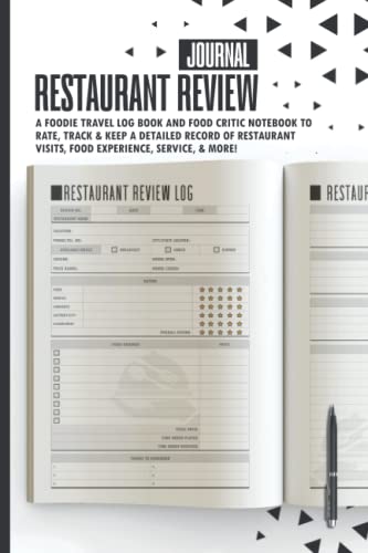 Restaurant Review Journal: a Foodie Travel Log book and Food Critic Notebook to Rate, Track & Keep a...