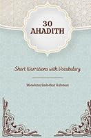 30 Ahadith: Short Narrations with Vocabulary B0B592KTWP Book Cover