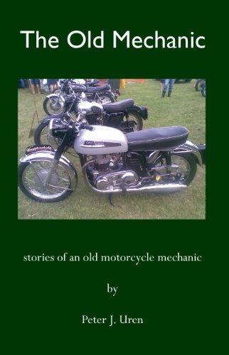 The Old Mechanic: stories of an old motorcycle mechanic