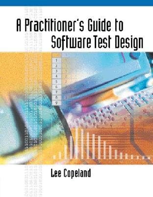 A Practitioner's Guide to Software Test Design [PRACTITIONERS GT SOFTWARE TEST] [Hardcover]