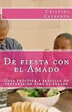 De fiesta con el Amado: Guía práctica y sencilla de preparación para el sábado (Spanish Edition)