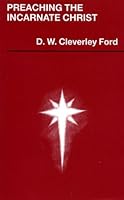 Preaching the Incarnate Christ (Hendrickson Preaching Series) 1565630483 Book Cover