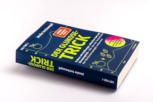 Der Glukose-Trick: Schluss mit Heißhunger, schlechter Haut und Stimmungstiefs – Wie man der Achterbahn des Blutzuckerspiegels entkommt - Mit Selbsttest und Ernährungs-Hacks, SPIEGEL-Bestseller #1