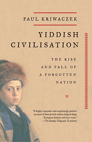 Yiddish Civilisation: The Rise and Fall of a Forgotten Nation