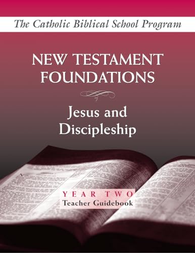 New Testament Foundations: Jesus and Discipleship (Year Two, Teacher Guidebook)