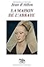 LA MAISON DE L'ABBAYE: Les chroniques d?Edward Holmes sous la régence du duc de Bedford et durant la cruelle et sanglante guerre entre les Armagnacs et les Bourguignons - d'Aillon, Jean