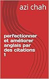  perfectionner et améliorer anglais par des citations 1 (perfectionner et améliorer \