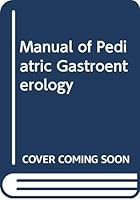 Manual of Pediatric Gastroenterology 0443085382 Book Cover