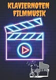 klaviernoten filmmusik: Mittlerer Schwierigkeitsgrad-Eine Auswahl berühmter Musikfilme für Klavier-für Anfänger und Fortgeschrittene Klavierspieler
