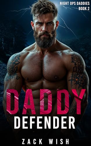 Daddy Defender: A Daddy Dom, Age Play, Grumpy Sunshine, Military Romance (Night Ops Daddies Book 2)