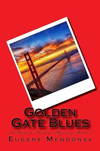 Golden Gate Blues: A Marlon Mendes Mystery