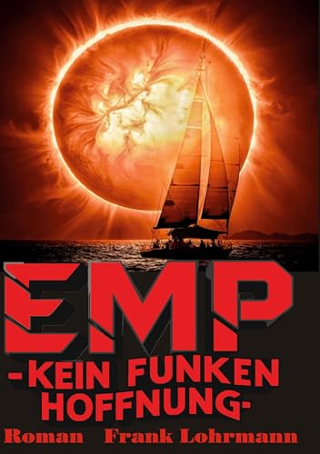 EMP - Kein Funken Hoffnung: Ein etwas dystopischer Thriller