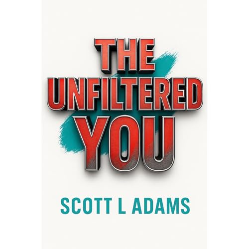 Audiobook: The Unfiltered You by Scott L Adams episode artwork