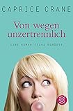 caprice crane photos  Von wegen unzertrennlich: Eine romantische Komödie