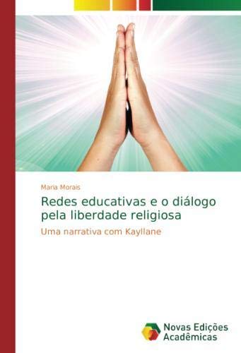 Redes educativas e o diálogo pela liberdade religiosa: Uma narrativa com Kayllane