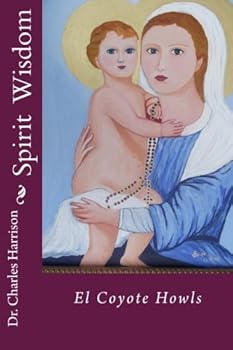 Spirit Wisdom: El Coyote Howls