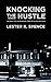 Knocking the Hustle: Against the Neoliberal Turn in Black Politics
