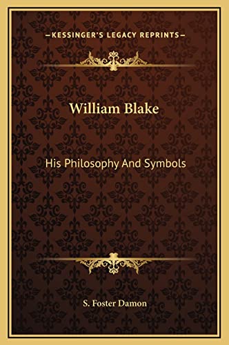 William Blake: His Philosophy And Symbols
