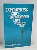 Experiencing God's Tremendous Love: Entering into Relational Prayer