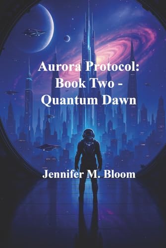 Aurora Protocol: Book Two - Quantum Dawn