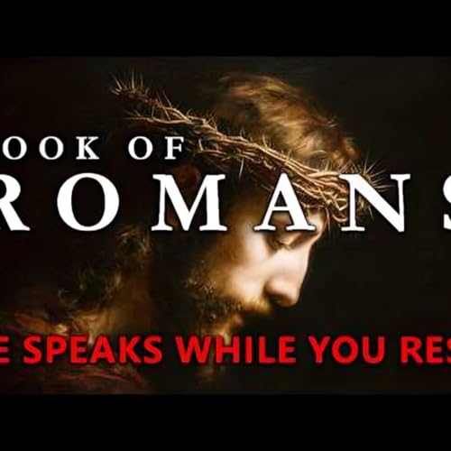 Rest Tonight With the Book of Romans Peaceful Bible Reading for Sleep - God Speaks You Rest