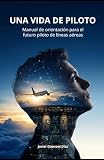 pilot supertel digital manual pdf  Manual de orientación para el futuro piloto de líneas aéreas: Descubre si esta profesión está alineada con lo importante para ti (Una Vida de Piloto)