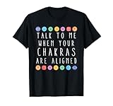 Photo Gallery design divertente con scritta "talk to me when your chakra are aligned" maglietta Photo Gallery design divertente con scritta "talk to me when your chakra are aligned" maglietta