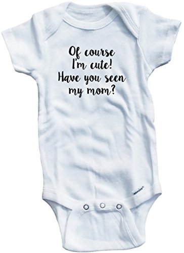Baby Tee Time Girls' of Course I'm Cute! Have You Seen My Mom? One Piece 6-12 Months White