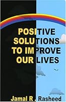 Positive Solutions to Improve our Lives 0977786218 Book Cover