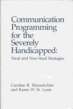 Paperback Communication Programming for the Severely Handicapped: Vocan and Non-Vocal Strategies Book