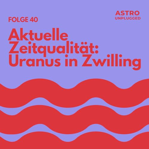 *40: Uranus in Zwilling – Wenn das Denken bebt Podcast Por arte de portada