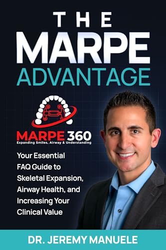 The MARPE Advantage: Your Essential FAQ Guide to Skeletal Expansion, Airway Health, and Increasing your Clinical Value