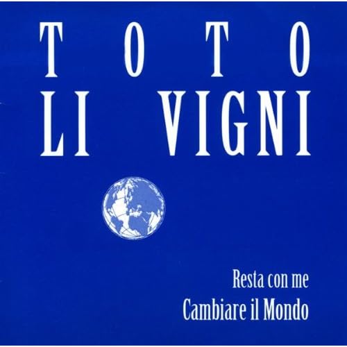 Cambiare Il Mondo By Toto Li Vigni On Amazon Music Amazon Com
