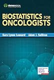 Biostatistics for Oncologists