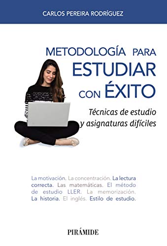 Metodología para estudiar con éxito: Técnicas de estudio y asignaturas difíciles (Libro Práctico) Metodología para estudiar con éxito: Técnicas de estudio y asignaturas difíciles (Libro Práctico)