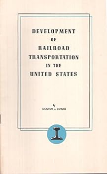Development Of Railroad Transportation In The United States