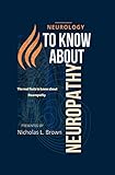 To know about neuropathy: Peripheral nerves disorders (English Edition)