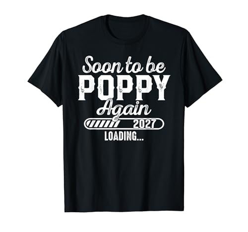 �����Y Soon to be Poppy again est 2027 Future New Dad T�V���c