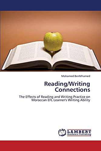 Reading/Writing Connections: The Effects of Reading and Writing Practice on Moroccan EFL Learner's Writing Ability