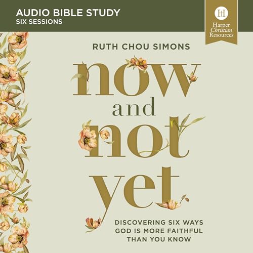 Now and Not Yet: Audio Bible Studies by Ruth Chou Simons episode artwork