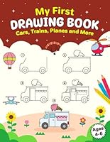 My First Drawing Book: Cars, Trains, Planes and More!: Drawing book for kids: How to draw book B0F5QCYBZZ Book Cover