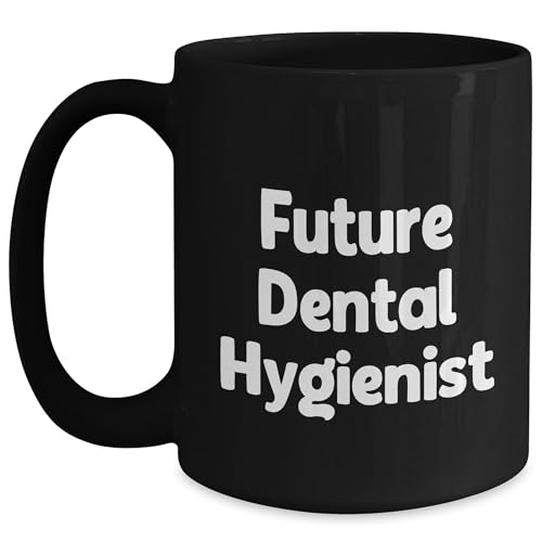 Future Dental Hygienist Funny Valentine's Unique Gifts for Dental Hygienist Black Coffee Mug from Friends and Family